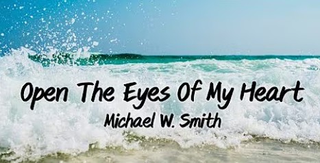 Open the eyes of my heart